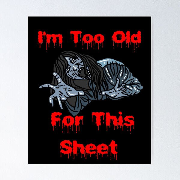Item preview, I'm Too Old For This Sheet, gifts for your mom,halloween sheet,boo sheet, old ghost,ghost shirt,ghost shirt women designed and sold by fall.in.love. on_ink.