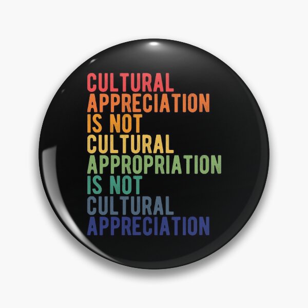 Item preview, Cultural Appreciation is not Cultural Appropriation designed and sold by Ellie and Jack.