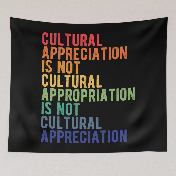 Item preview, Cultural Appreciation is not Cultural Appropriation designed and sold by Ellie and Jack.