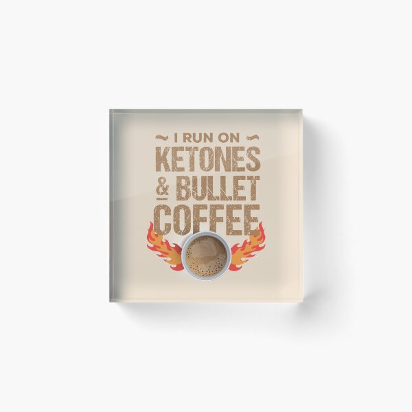 Item preview, Mocha-colored I run on ketones & bullet coffee designed and sold by dana-mie.