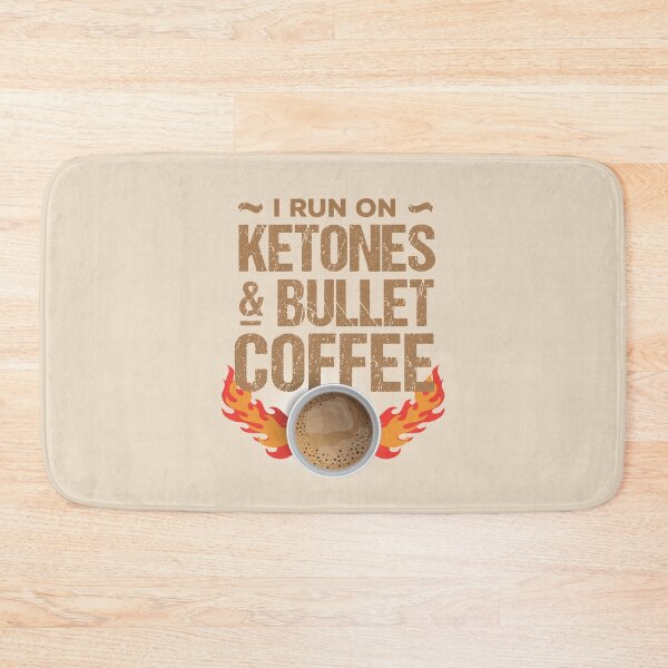Item preview, Mocha-colored I run on ketones & bullet coffee designed and sold by dana-mie.