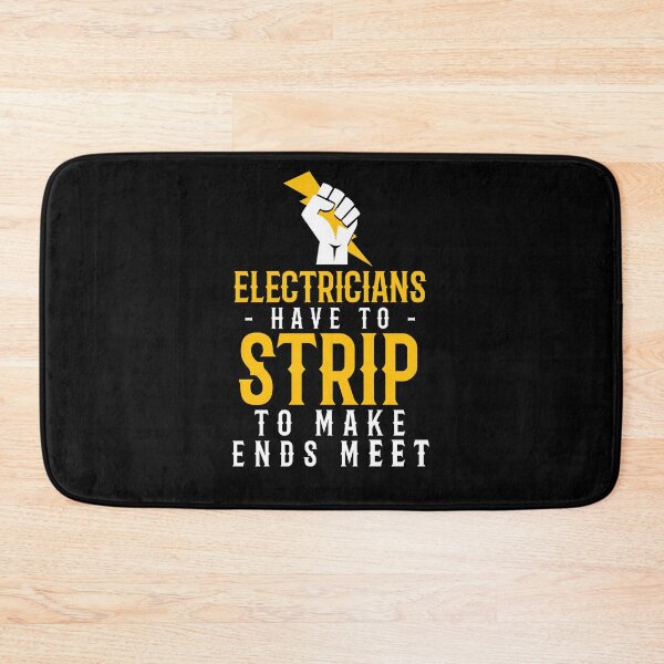 Item preview, Electricians Have To Strip to Make Ends Meet designed and sold by TeesYouWant.