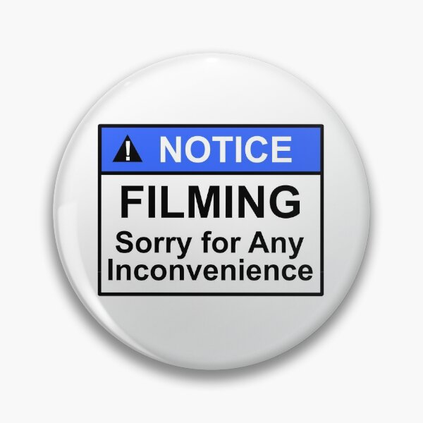 Item preview, Notice filming sorry for any inconvenience sign design designed and sold by SumoShark.