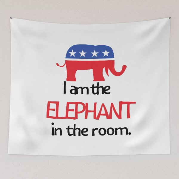 Item preview, Im the elephant in the room quote Funny USA ELECTIONS designed and sold by OneTimeEngineer.