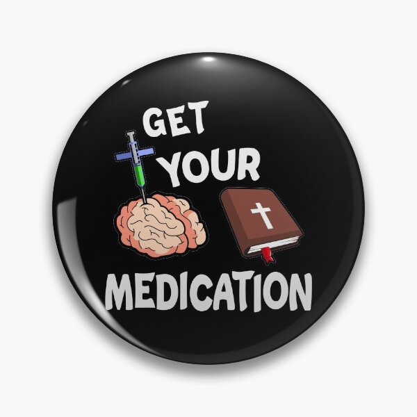 Item preview, GET YOUR MEDICATION  designed and sold by Dwarf-Monkey.