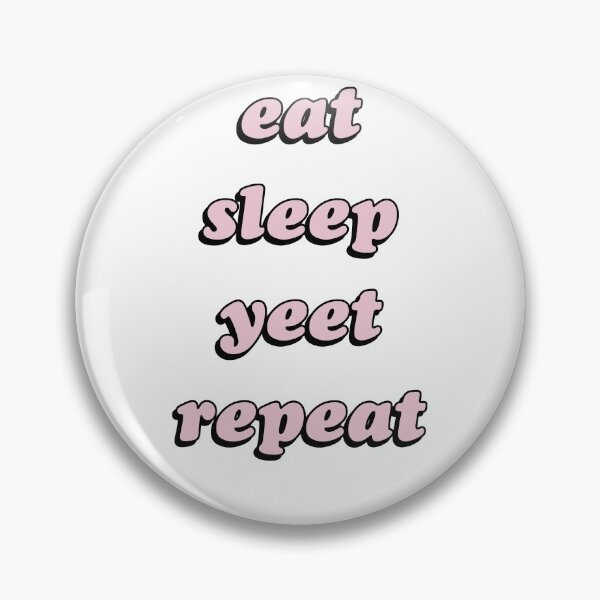 Item preview, eat sleep yeet repeat pink bold text designed and sold by RandomStuffShop.
