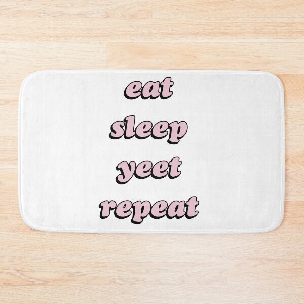 Item preview, eat sleep yeet repeat pink bold text designed and sold by RandomStuffShop.
