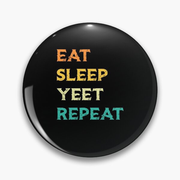 Item preview, Eat Sleep Yeet Repeat  designed and sold by ayyoubdz.