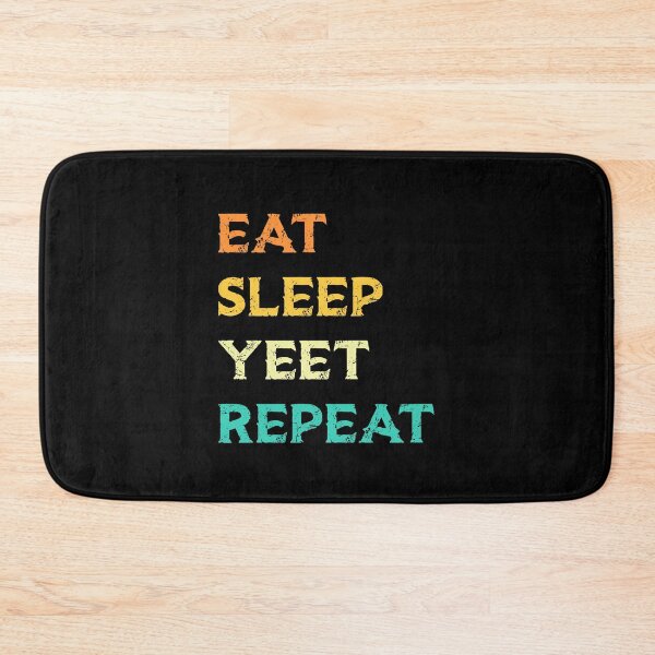 Item preview, Eat Sleep Yeet Repeat  designed and sold by ayyoubdz.
