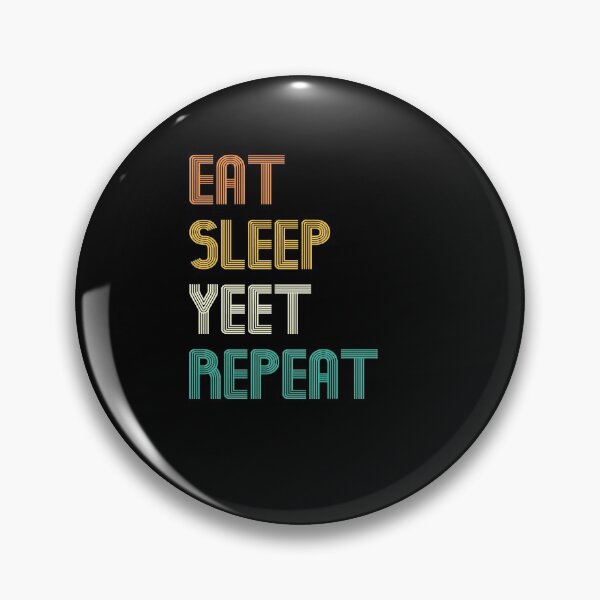 Item preview, Eat Sleep Yeet Repeat  designed and sold by ayyoubdz.