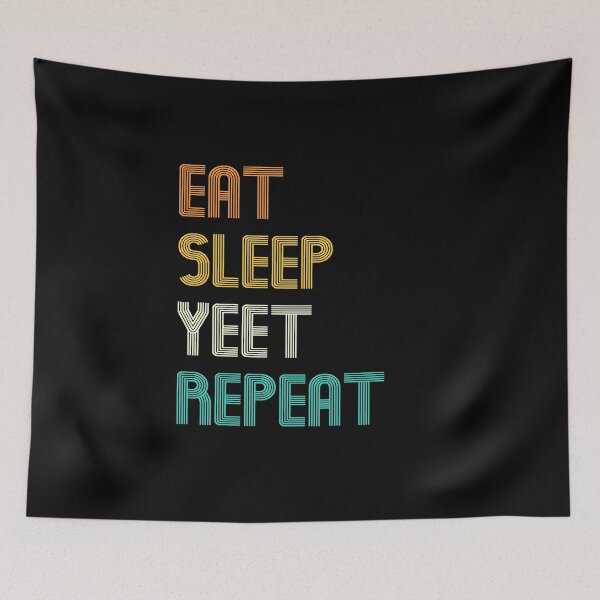 Item preview, Eat Sleep Yeet Repeat  designed and sold by ayyoubdz.