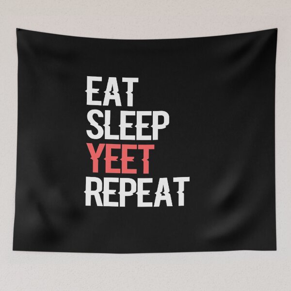 Item preview, Eat Sleep Yeet Repeat  designed and sold by ayyoubdz.