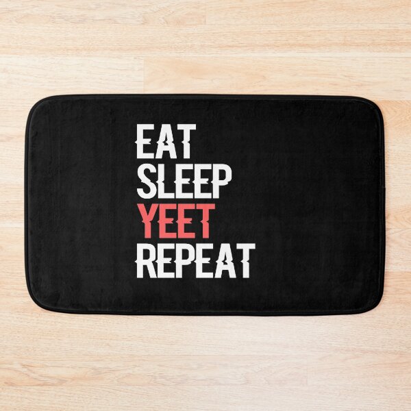 Item preview, Eat Sleep Yeet Repeat  designed and sold by ayyoubdz.