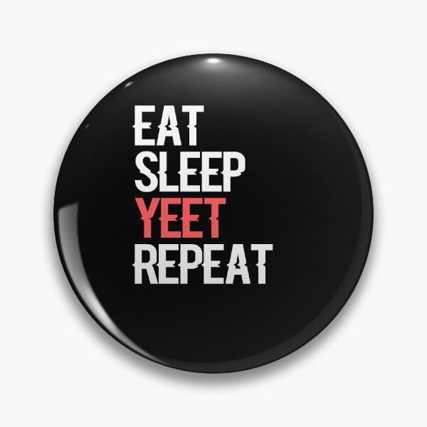 Item preview, Eat Sleep Yeet Repeat  designed and sold by ayyoubdz.