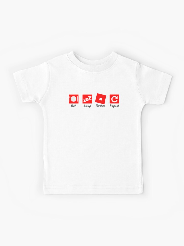 Eat Sleep Roblox Repeat Kids T Shirt By Infdesigner Redbubble - roblox best all white outfits boys