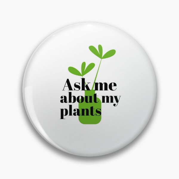 Item preview, AKS ME ABOUT MY PLANTS - PLANTS - LOVER - LOVE - PLANT designed and sold by Tropical Blood.