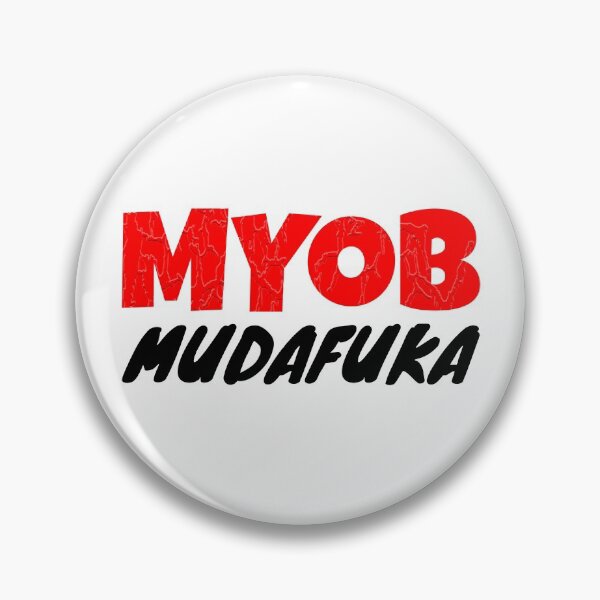 Item preview, MYOB Mind Your Own Business Mudafuka designed and sold by InfiniquebyDK .
