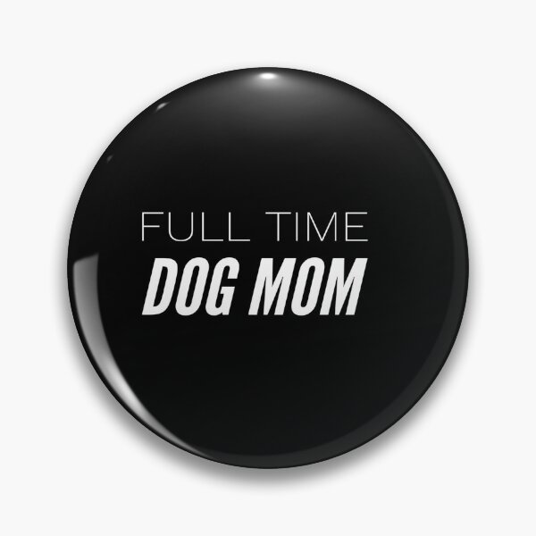 Item preview, Full Time Dog Mom designed and sold by MillanMarketing.