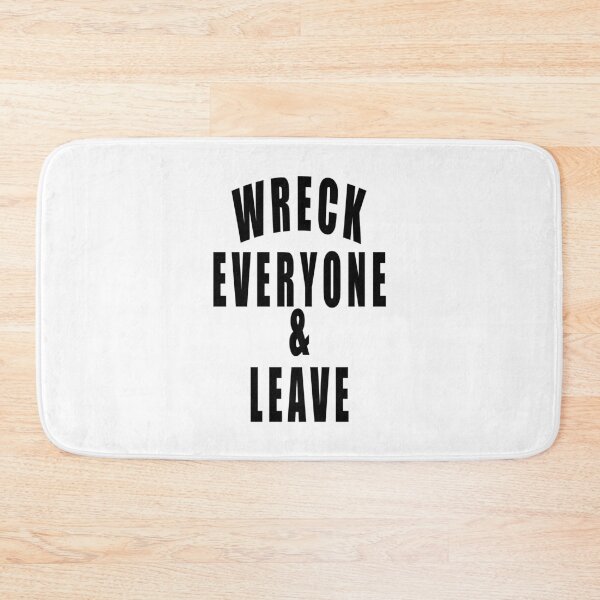 Item preview, Wreck Everyone And Leave  designed and sold by Gha20.