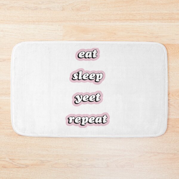 Item preview, eat sleep yeet repeat pink bold text designed and sold by RandomStuffShop.