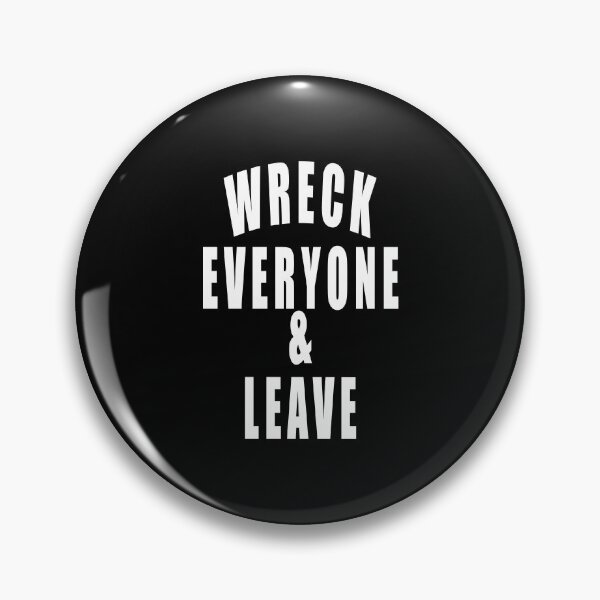 Item preview, Wreck Everyone And Leave  designed and sold by Gha20.