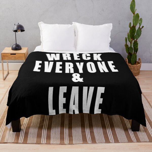 Item preview, Wreck Everyone And Leave  designed and sold by Gha20.