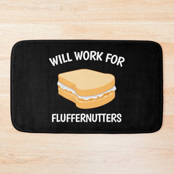 Item preview, Peanut Butter Sandwich Will Work For Fluffernutters design designed and sold by jakehughes2015.