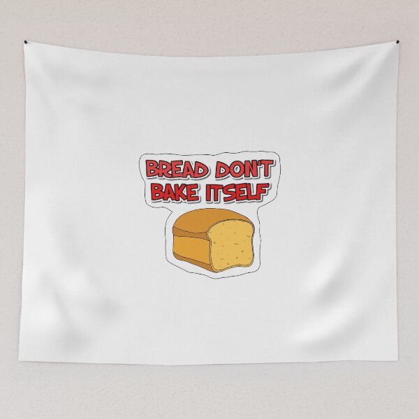 Item preview, Bread Don't Bake Itself designed and sold by arianehine.