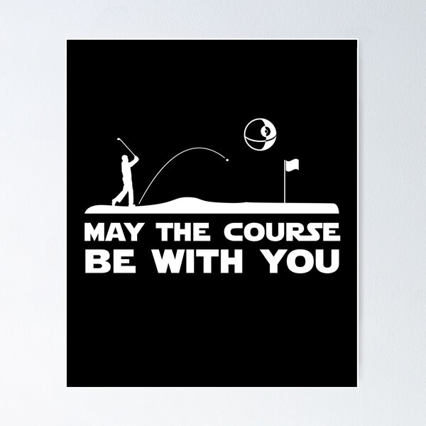 Item preview, MAY THE COURSE BE WITH YOU | GOLFER | GOLF LOVER MOVIE GIFT designed and sold by pierrelaidesign.