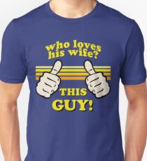 This Guy Loves His Wife! Unisex T-Shirt