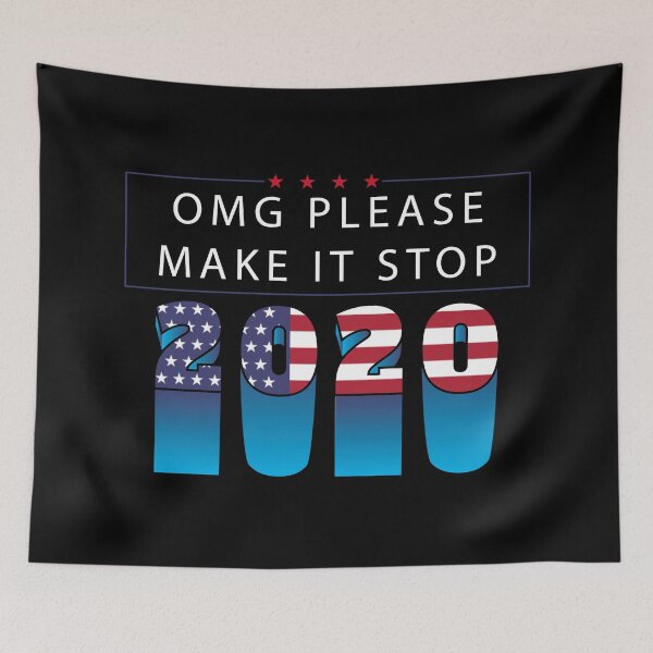 Item preview, OMG Please make it STOP 2020 President campaign USA designed and sold by tinypurpleland.