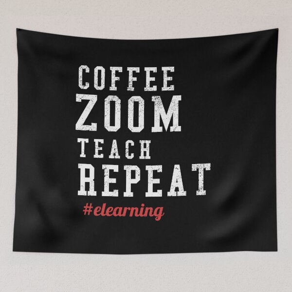 Item preview, Coffee, Zoom, Teach, Repeat - Distance Learning, designed and sold by Tovahblue.