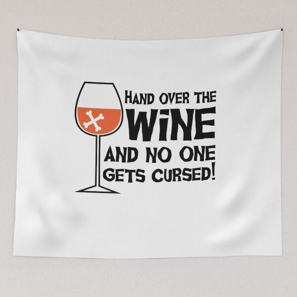 Item preview, Hand over the wine and no one gets cursed designed and sold by Dream Imagine Create ..