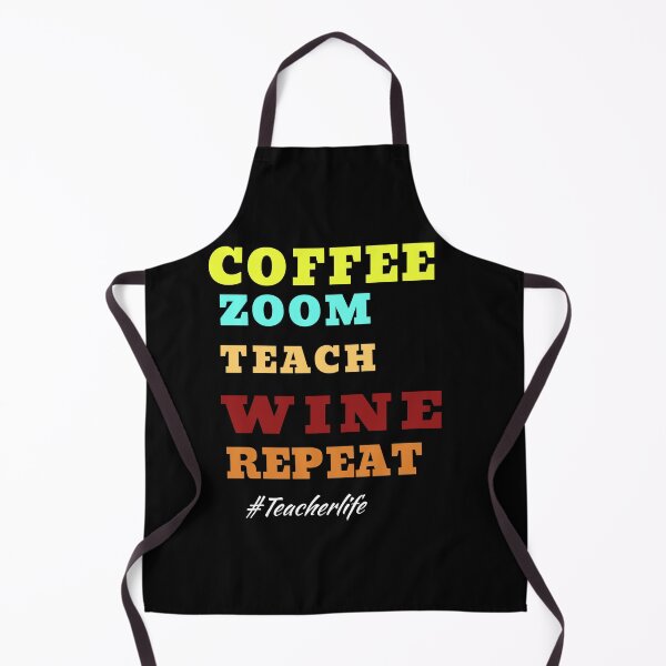 Item preview, Coffee, Zoom, Teach, Wine, Repeat - Distance Learning, designed and sold by Tovahblue.