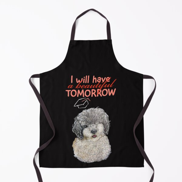Item preview, i willl have a beautiful tomorrow. graduation. puppy designed and sold by doctors-apparel.