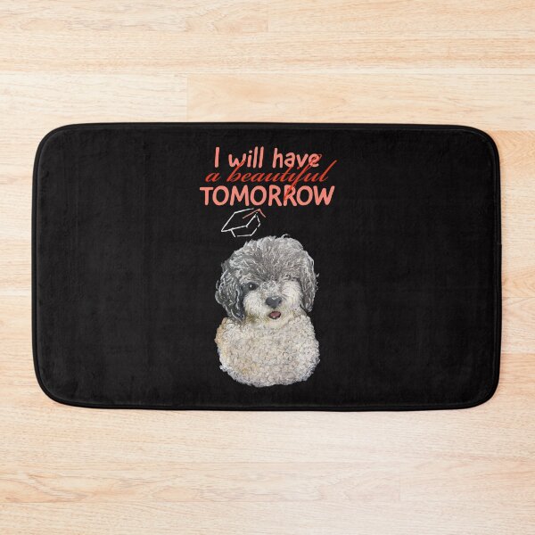 Item preview, i willl have a beautiful tomorrow. graduation. puppy designed and sold by doctors-apparel.