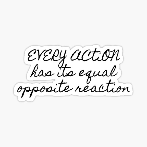 "Every action has its equal opposite reaction Hamilton Quote" Sticker