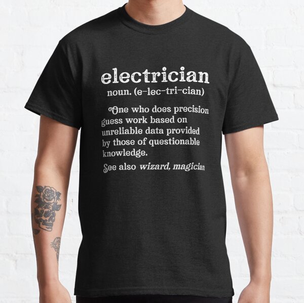 Funny Electrician Definition Precision Guess Work Unreliable Data Classic T-Shirt