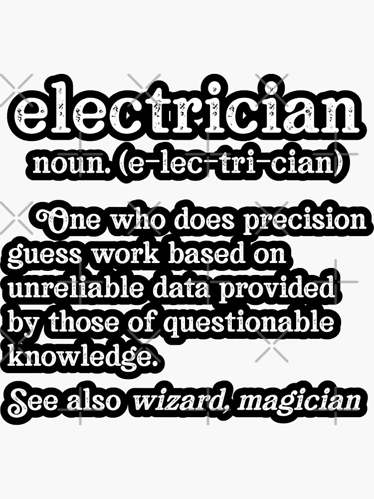 Funny Electrician Definition Precision Guess Work Unreliable Data by TeesYouWant