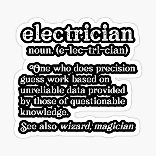 Funny Electrician Definition Precision Guess Work Unreliable Data Sticker