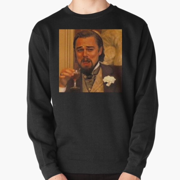Leonardo DiCaprio Django Laughing 2020 new-style Pullover Sweatshirt