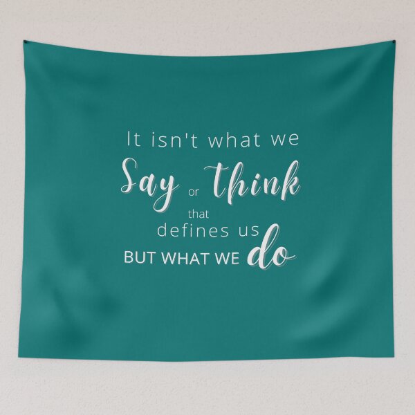 Item preview, It isn't what we Say or Think that defines us, but what we DO, Jane Austen Quote designed and sold by CarpeDiemLife.