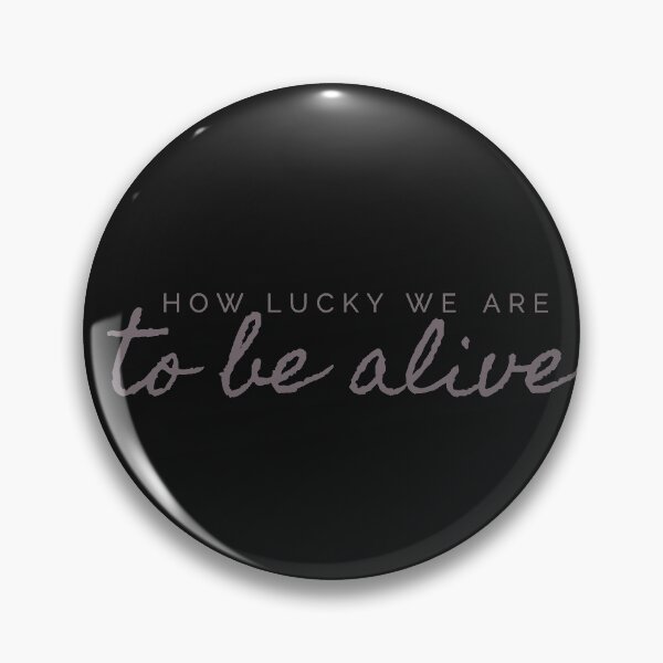 Item preview, How lucky we are to be alive Hamilton Quote designed and sold by MonMonTales.