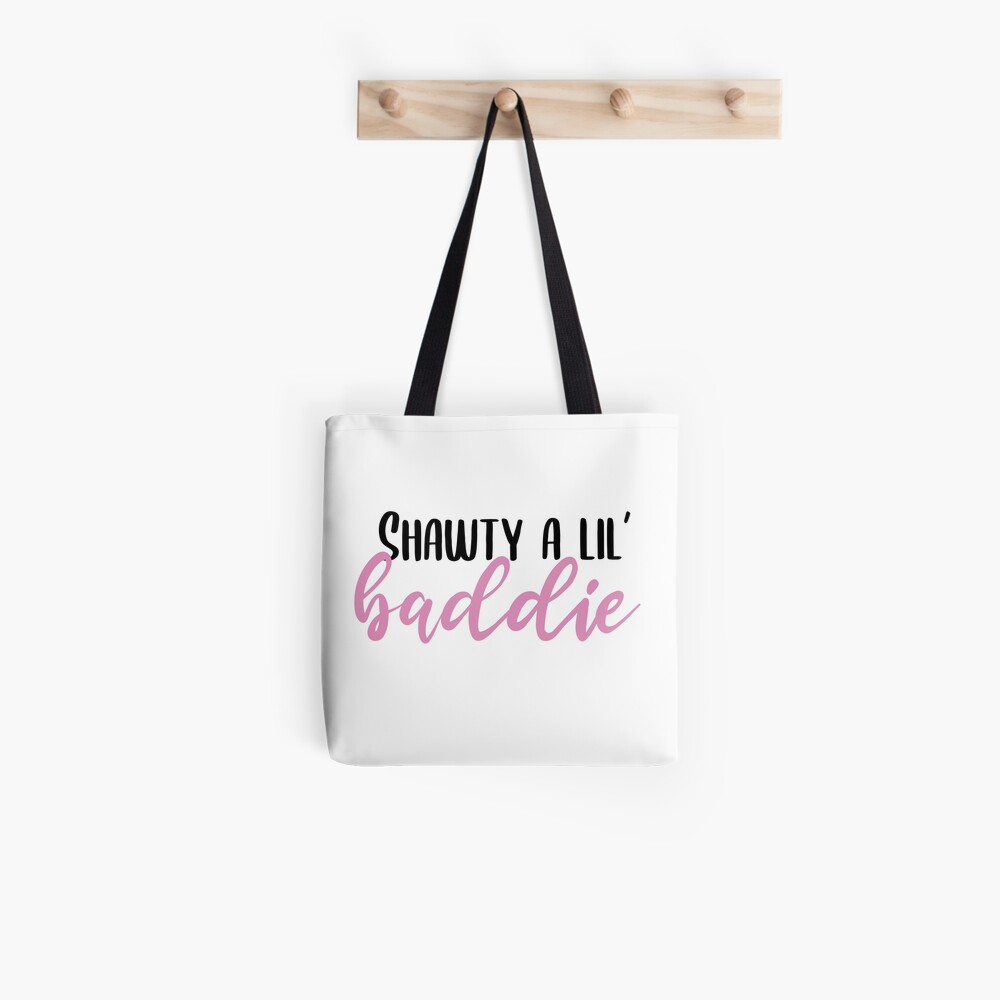 Shawty a Lil Baddie Tote Bag