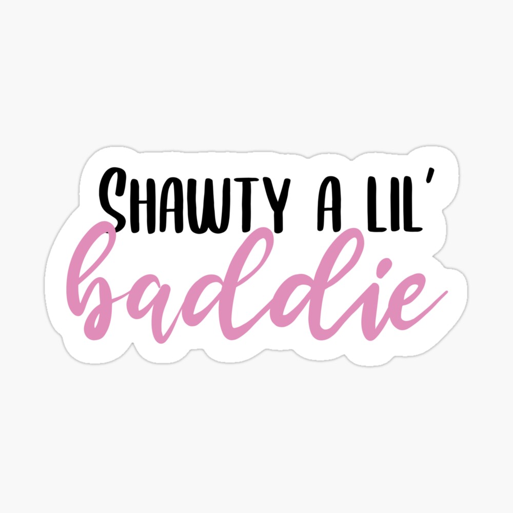 Shawty a lil baddie, she my lil boo thang - Shawty A Lil Baddie