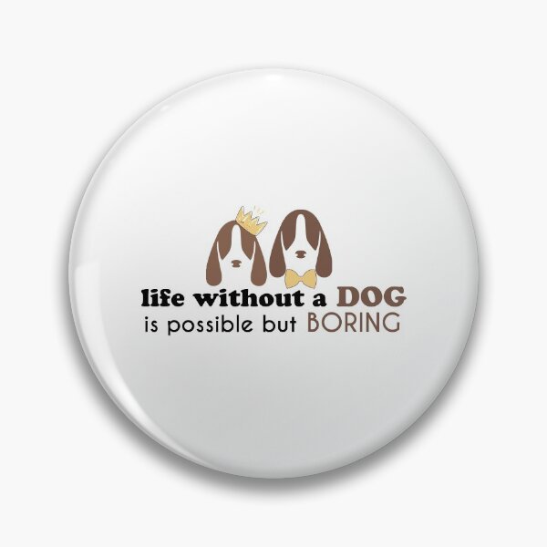 Item preview, Life without a dog is possible but boring,life without a dog is boring designed and sold by Rima-Store-19.