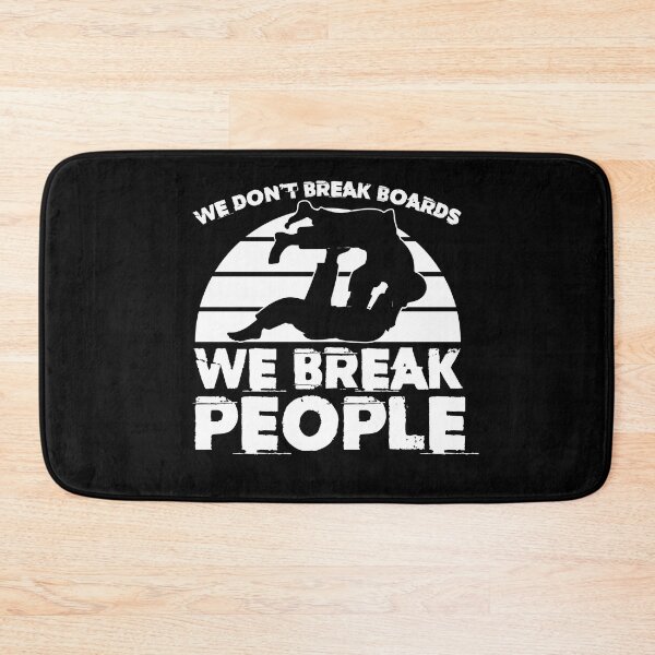 Item preview, Judo We don't break a board We break people designed and sold by Nessshirts.
