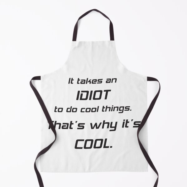 Item preview, It takes an idiot to do cool things 2 designed and sold by ellygator.