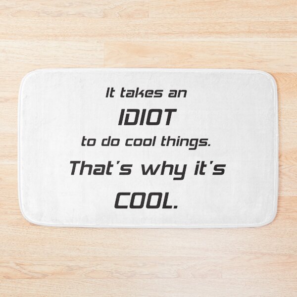 Item preview, It takes an idiot to do cool things 2 designed and sold by ellygator.