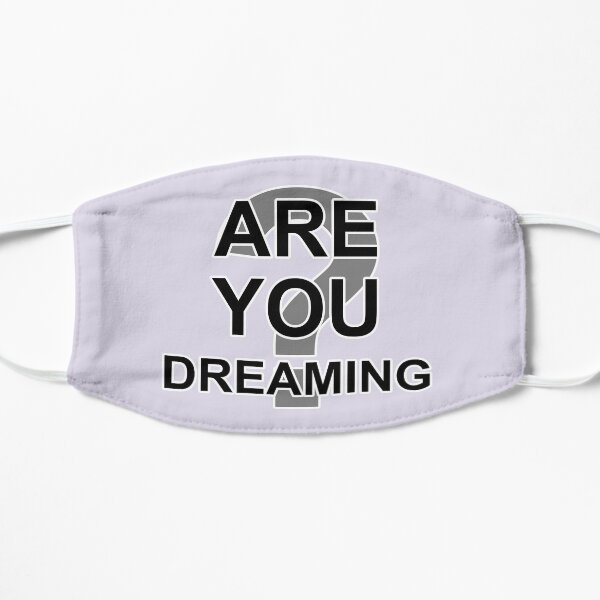 "Are you dreaming?" Reality check for lucid dreaming Flat Mask